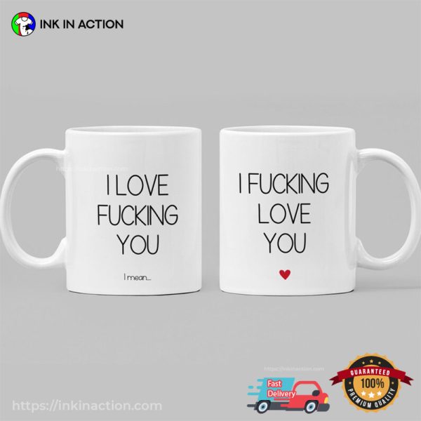 I Fucking Love You Valentines Mug