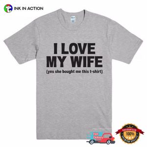 I Love My WIFE Funny spouse's Tee 2