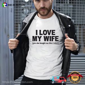 I Love My WIFE Funny spouse's Tee