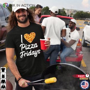 I Love Pizza Fridays Family Night T Shirt, Happy pizza national day 1