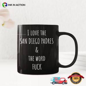 I Love The san diego padres & The Word Fuck Funny Coffee Cup 3