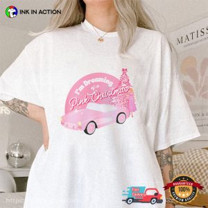 I’m Dreaming Of A Pink Christmas Cute Xmas Gift Tee