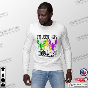 I'm Just Here For The Crawfish Funny fat tuesday Festival T Shirt 1