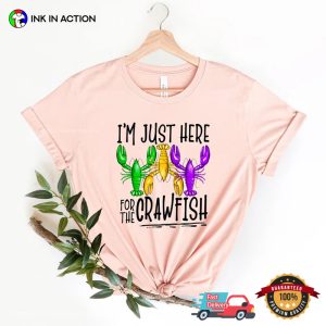 I'm Just Here For The Crawfish Funny fat tuesday Festival T Shirt 3