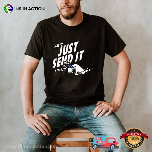 Just Send It Drifting Funny Tee