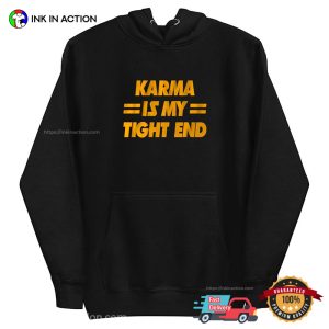 Karma Is My Tight End Kansas City Chiefs Sport Shirt 1