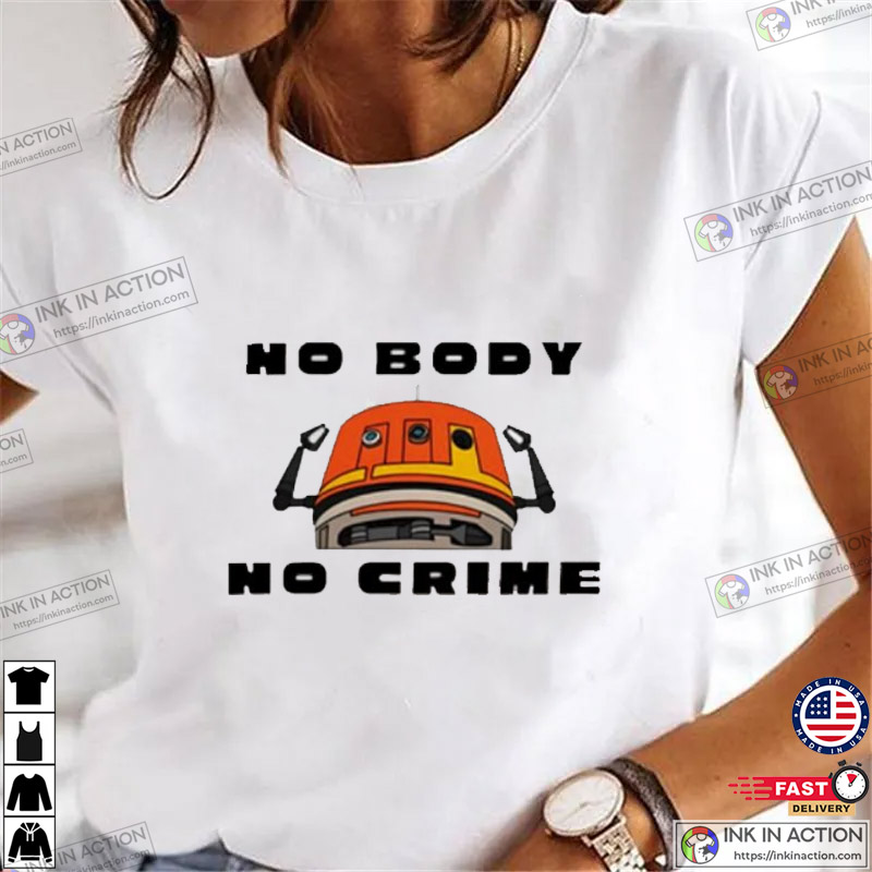 Kyber Kat Chopper No Body No Crime Shirt