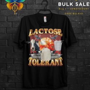Lactose TolerantLactose Tolerant Free Milk Meme T Shirt 2