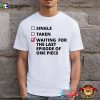Last Episode Of One Piece Funny Choice Tee