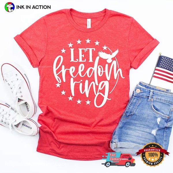 Let Freedom Ring Celebration Freedom Day Tee