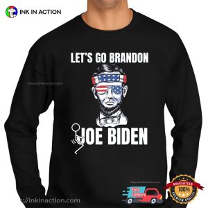 Let's Go Brandon Fuck Joe Biden Funny Abraham Lincoln Tee 2