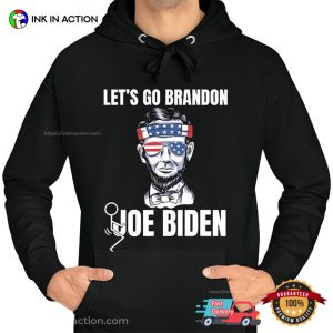 Let’s Go Brandon Fuck Joe Biden Funny Abraham Lincoln Tee