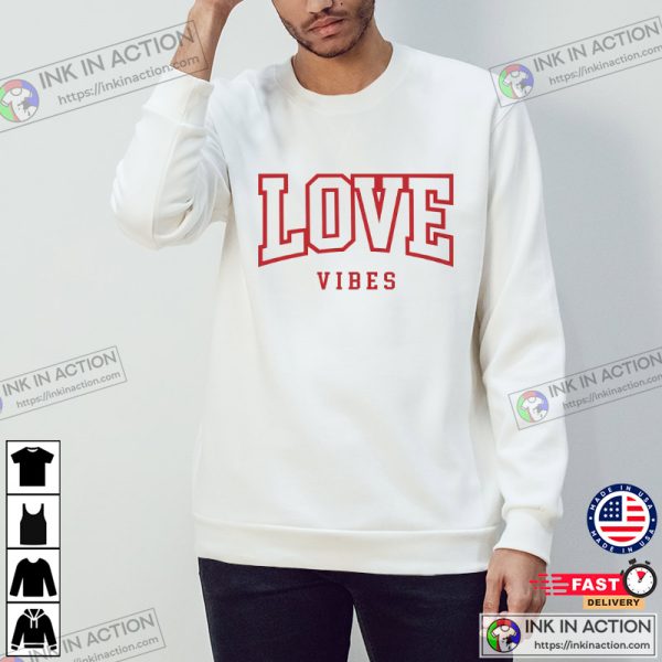 Love Vibes Unisex Tee, Happy Valentine’s Day