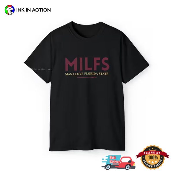 MILFS Man I Love Floria State Funny T-shirt