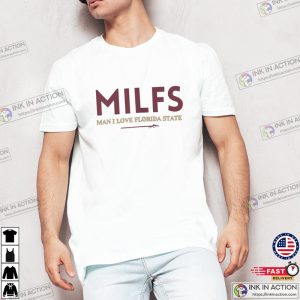 MILFS Man I Love Floria State Funny T-shirt
