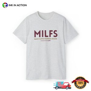 MILFS Man I Love Floria State Funny T Shirt 4