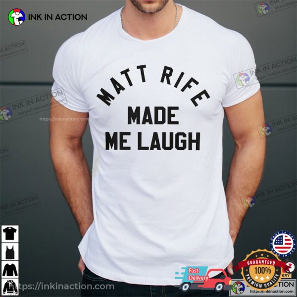 Matt Rife Made Me Laugh Trending Tee