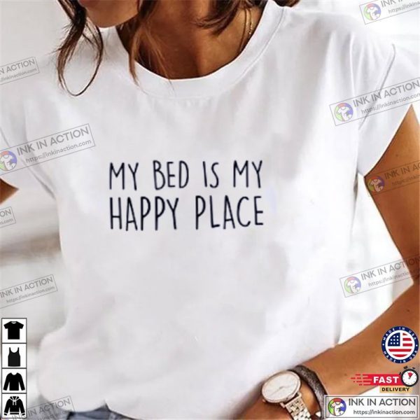 My Bed Is My Happy Place Tired Sleeping T-shirt