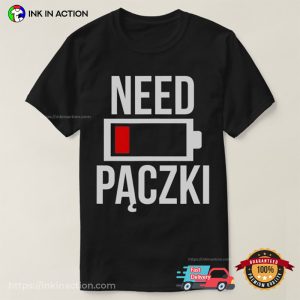 Need Paczki Polish Donuts Energy Funny T-Shirt, Happy Fat Thursday