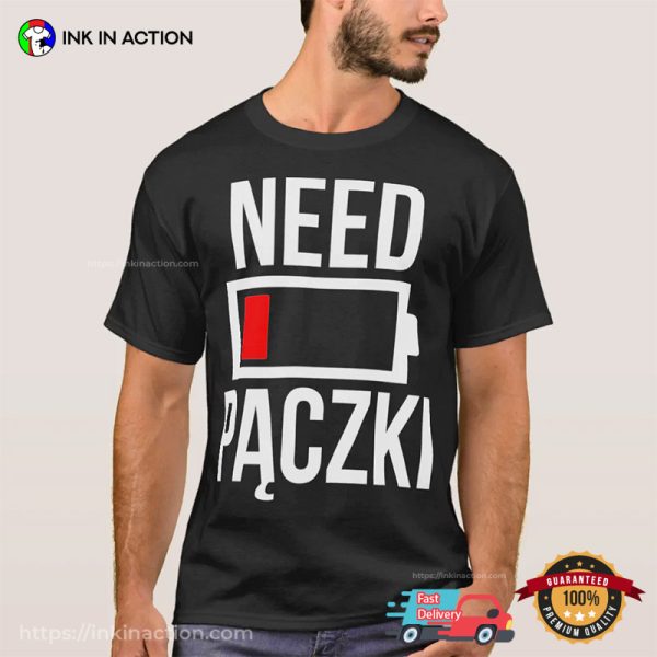 Need Paczki Polish Donuts Energy Funny T-Shirt, Happy Fat Thursday