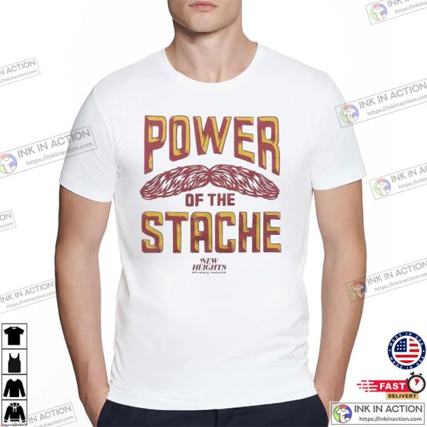 New Heights Power Of The Stache T-shirt