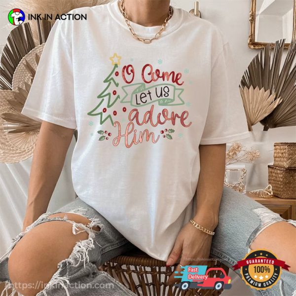 O Come Let Us Adore Him Orthodox Christmas Tee