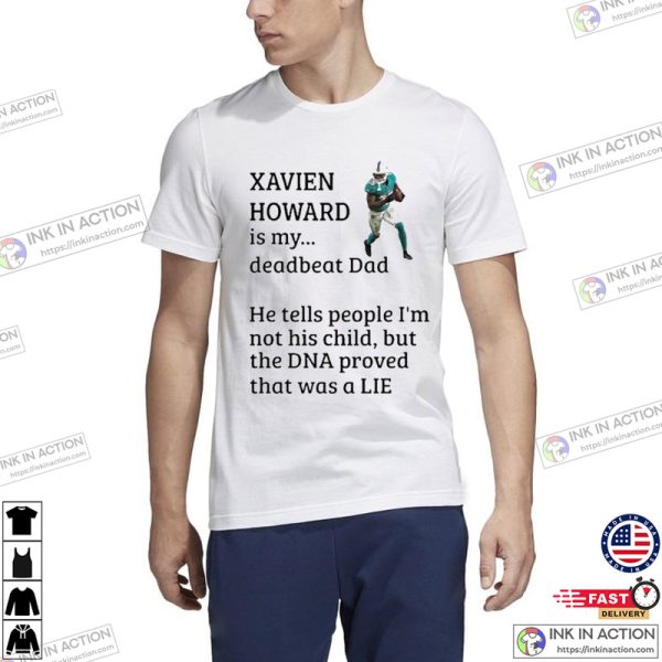 Official Xavien Howard Is My Deadbeat Dad Funny Football Tee