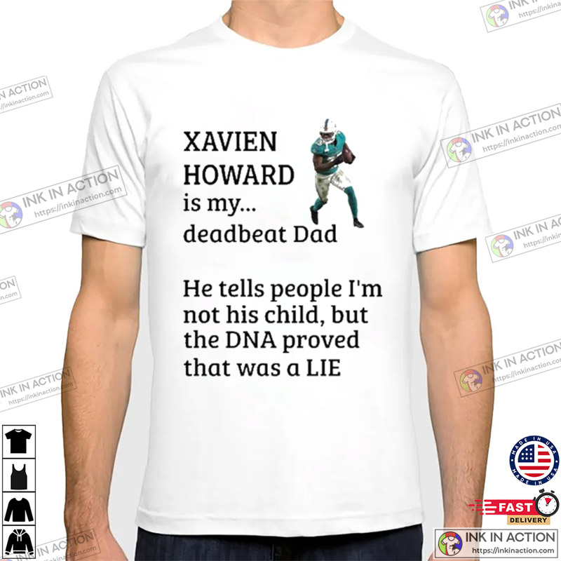Official Xavien Howard Is My Deadbeat Dad Funny Football Tee