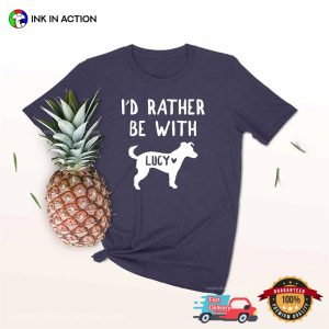 Personalized Animal Friend I'd Rather Be With T Shirt 2