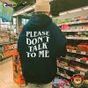 Please Don’t Talk To Me, Funny Introvert Shirt