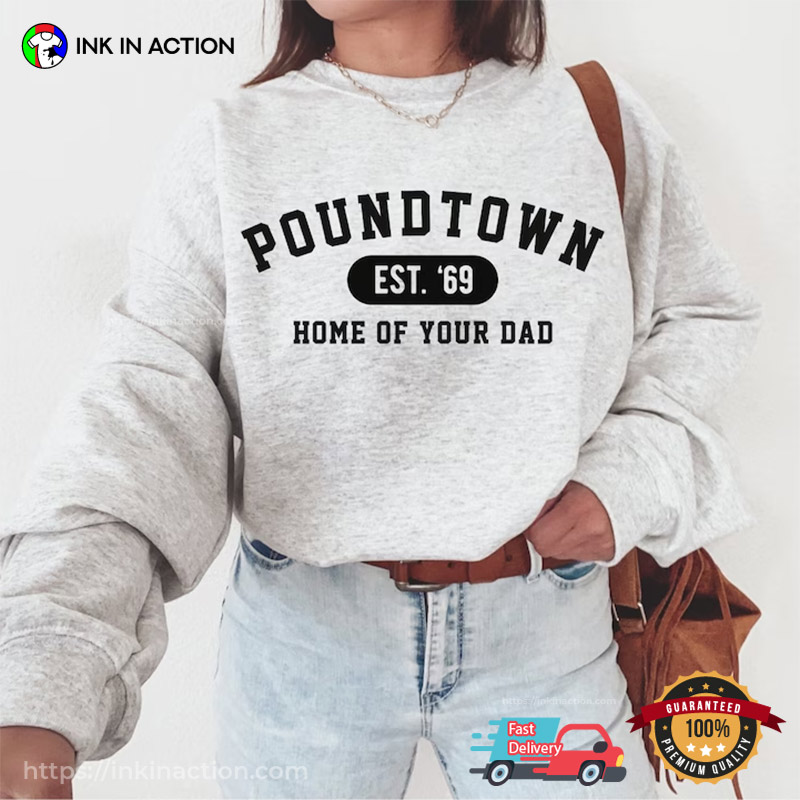Poundtown Home Of Your Dad Vintage Adult Humor T-shirts