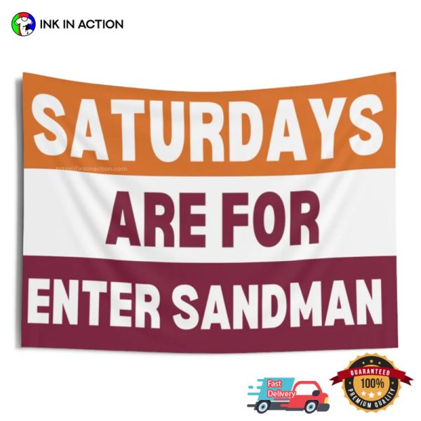 Saturdays Are For Enter Sandman Virginia Tech Game Day Flag