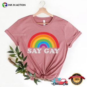 Say Gay LBGT Gay Rights Tee 4