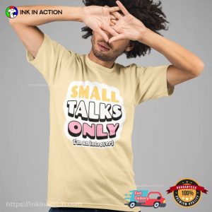 Small Talks Only, funny introvert Shirt 2