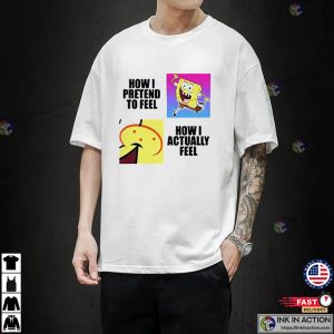 Spongebob Squarepants Feeling Meme Funny T Shirt 1