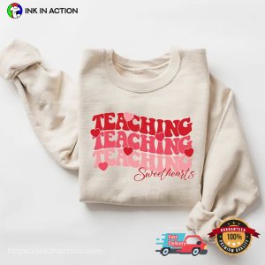 Teaching Sweethearts Valentine’s Day Shirts, Gift For Lovely Teacher