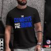 The Cowboys Make Me Drink Funny Dallas Cowboys Tee