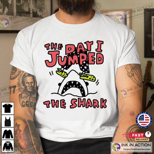 The Day I Jumped The Shark Funny Shirt