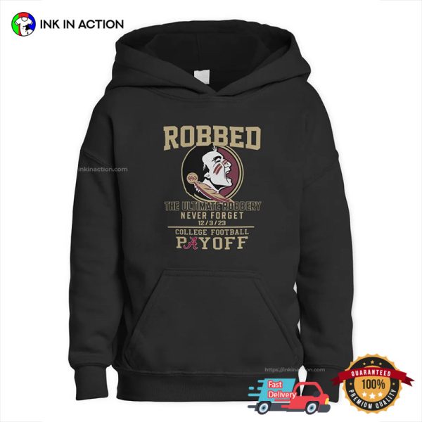 The Ultimate Robbed Never Forget 2023 College Football Payoff Shirt