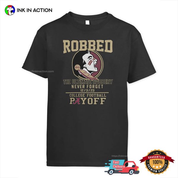 The Ultimate Robbed Never Forget 2023 College Football Payoff Shirt