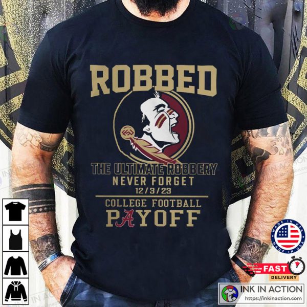 The Ultimate Robbed Never Forget 2023 College Football Payoff Shirt