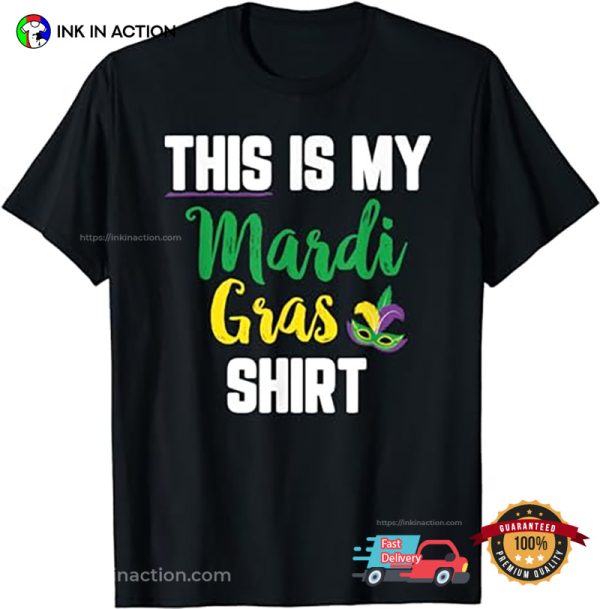 This Is My Mardi Gras Shirt, Funny Fat Tuesday 2024 Vacation Merch