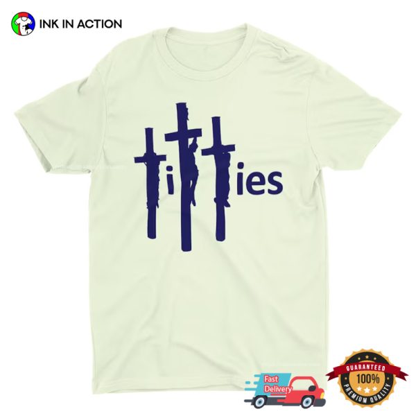 Titties On The Cross Funny Graphic Tees