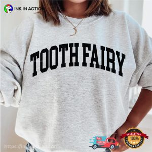 Tooth Fairy Is Dentist Funny Tee