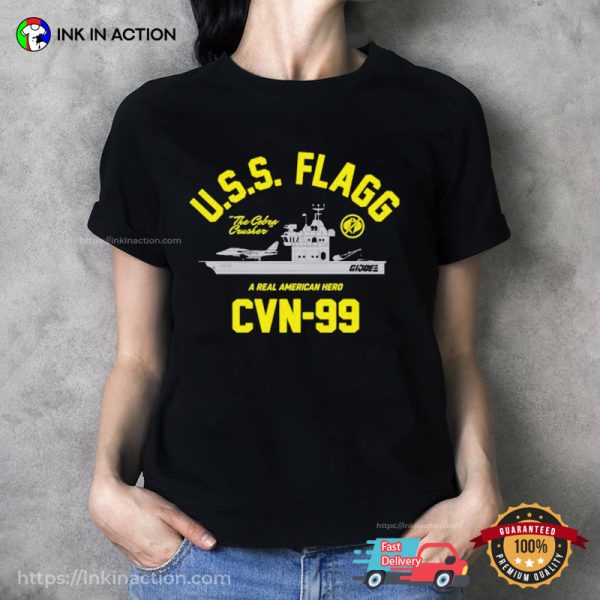 USS Flagg The Cobra Crusher A Real American Hero CVN 99 Battleship Shirt