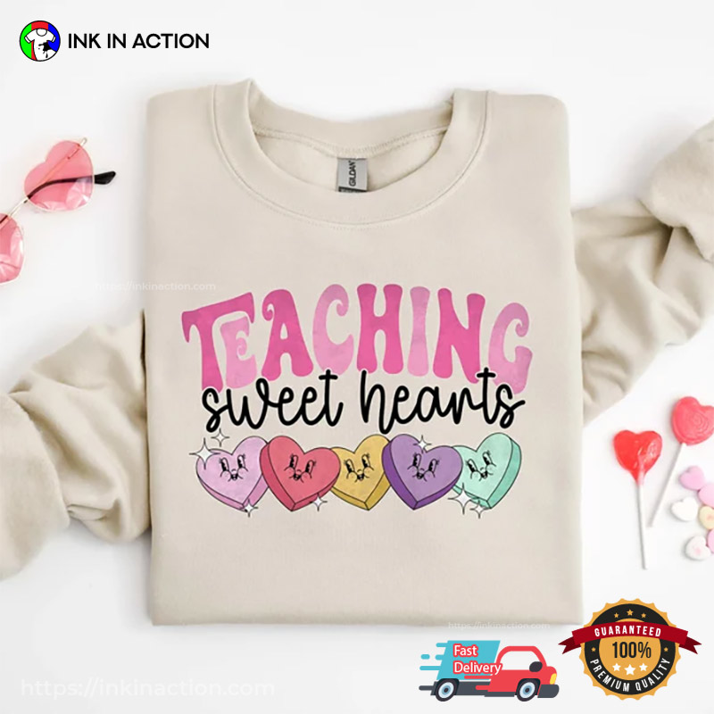 Valentines Day Teaching Aweet Hearts Shirt, Teacher Valentine Gifts