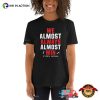 We Almost Always Almost Win Atlanta Nfl Funny Tee