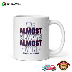 We Almost Always Almost Win new york giants Coffee Cup 3