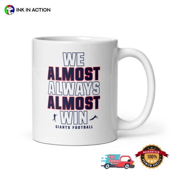 We Almost Always Almost Win New York Giants Coffee Cup