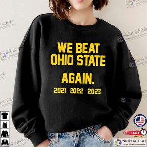 We Beat Ohio State Again 2023 T Shirt 3